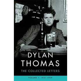 Dylan Thomas: The Collected Letters Volume 1