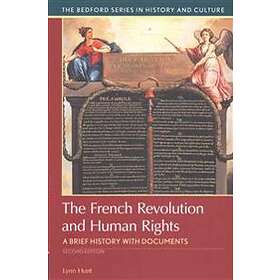 The French Revolution And Human Rights: A Brief History With Documents