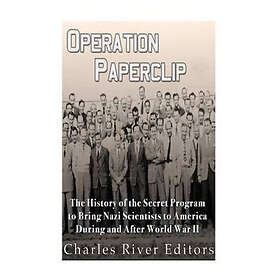 Best Pris På Operation Paperclip: The History Of The Secret Program To ...