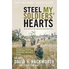'Steel My Soldiers' Hearts: Hopeless To Harcore Transformation US Army, 4th Batt