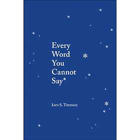 Every Word You Cannot Say
