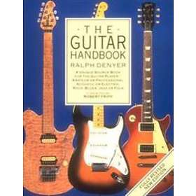 The Guitar Handbook: A Unique Source Book For The Guitar Player Amateur Or Professional, Acoustic Or Electrice, Rock, Blues, Jazz, Or Fol