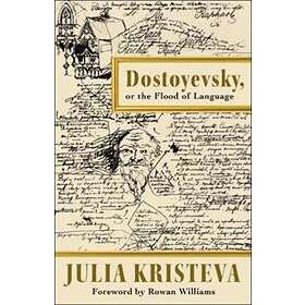 Dostoyevsky, Or The Flood Of Language