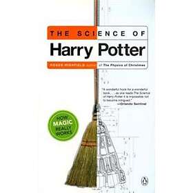 The Science Of Harry Potter: How Magic Really Works