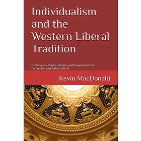 Individualism And The Western Liberal Tradition: Evolutionary Origins, History, 