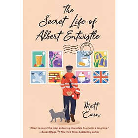 The Secret Life Of Albert Entwistle: An Uplifting And Unforgettable Story Of Love And Second Chances