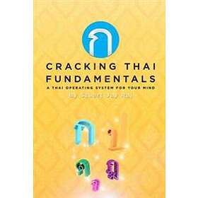Cracking Thai Fundamentals: A Thai Operating System For Your Mind