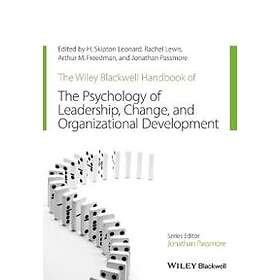 The Wiley–Blackwell Handbook Of The Psychology Of Leadership, Change, And Organi