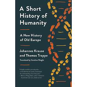 A Short History Of Humanity: A New History Of Old Europe