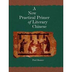 A New Practical Primer Of Literary Chinese