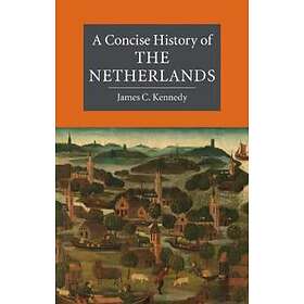 A Concise History Of The Netherlands