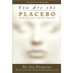 You Are The Placebo: Making Your Mind Matter