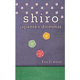 Shiro : Japanska Drömmar