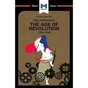 An Analysis Of Eric Hobsbawm's The Age Of Revolution