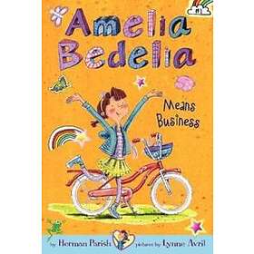 Amelia Bedelia Chapter Book #1: Amelia Bedelia Means Business