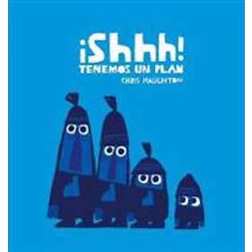 ¡Shhh! Tenemos Un Plan (Junior Library Guild Selection)