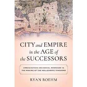 City And Empire In The Age Of The Successors