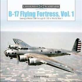 B-17 Flying Fortress, Vol. 1: Boeing's Model 299 Through B-17D In World War II