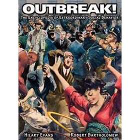 OUTBREAK! The Encyclopedia Of Extraordinary Social Behavior