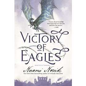 Victory Of Eagles: Book Five Of Temeraire