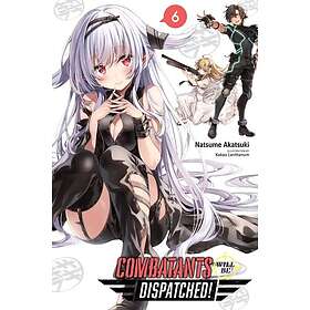 Combatants Will Be Dispatched!, Vol. 6