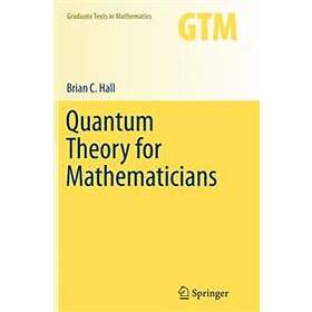Quantum Theory For Mathematicians