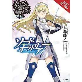 Is It Wrong To Try To Pick Up Girls In A Dungeon? Sword Oratoria, Vol. 7 (light Novel)