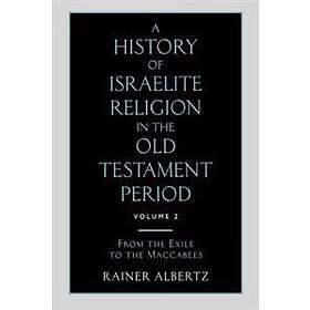 A History Of Israelite Religion In The Old Testament Period