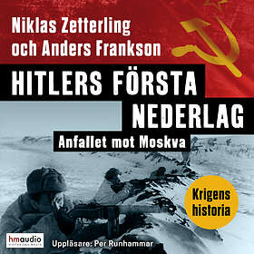 Hitlers Första Nederlag. Anfallet Mot Moskva Ljudbok