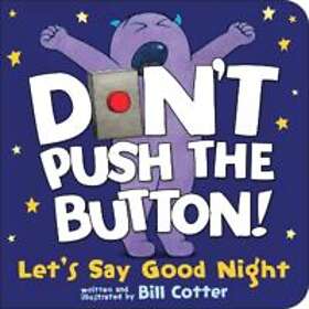 Don't Push The Button! Let's Say Good Night