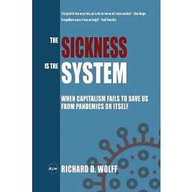 The Sickness Is The System