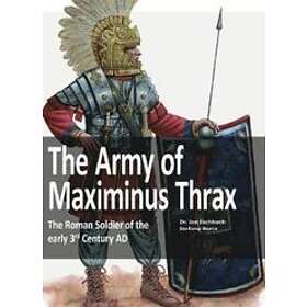 The Army Of Maximinus Thrax