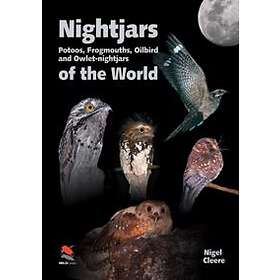 Nightjars, Potoos, Frogmouths, Oilbird, And Owlet–nightjars Of The World