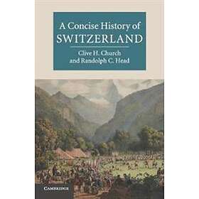 A Concise History Of Switzerland
