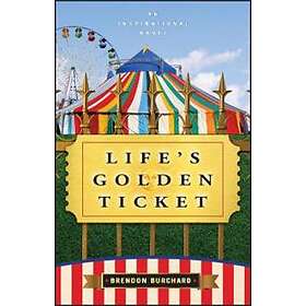 Life's Golden Ticket An Inspirational Novel