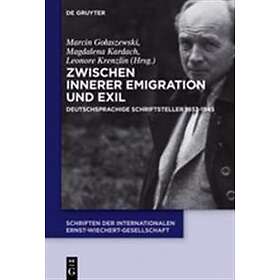 Zwischen Innerer Emigration Und Exil