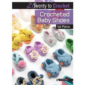 20 To Crochet: Crocheted Baby Shoes