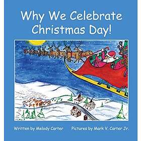 Why We Celebrate Christmas Day!