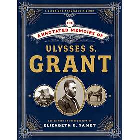 The Annotated Memoirs Of Ulysses S. Grant
