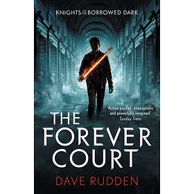 The Forever Court (Knights Of The Borrowed Dark Book 2)