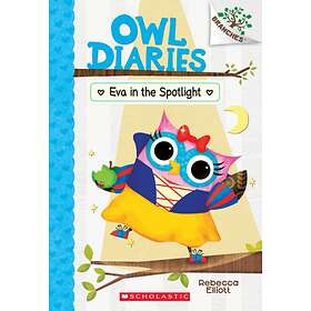 Eva In The Spotlight: A Branches Book (Owl Diaries #13)