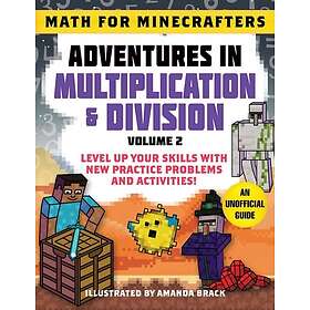 Math For Minecrafters: Adventures In Multiplication & Division (Volume 2)