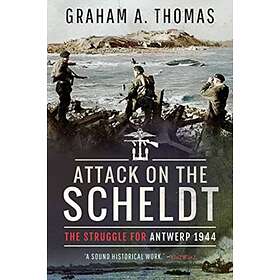 Attack On The Scheldt