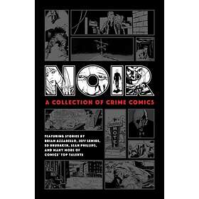 Noir: A Collection Of Crime Comics