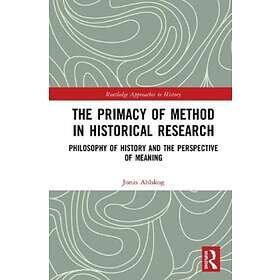 The Primacy Of Method In Historical Research
