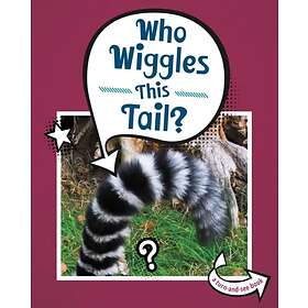 Who Wiggles This Tail?