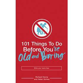 101 Things To Do Before You're Old And Boring
