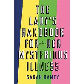 The Lady's Handbook For Her Mysterious Illness