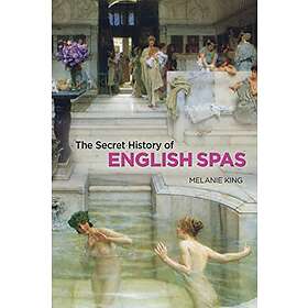 Secret History Of English Spas, The