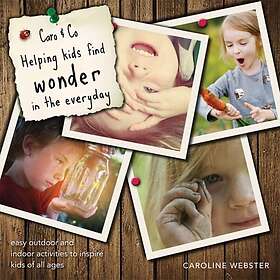 Caro & Co: Helping Kids Find Wonder In The Everyday